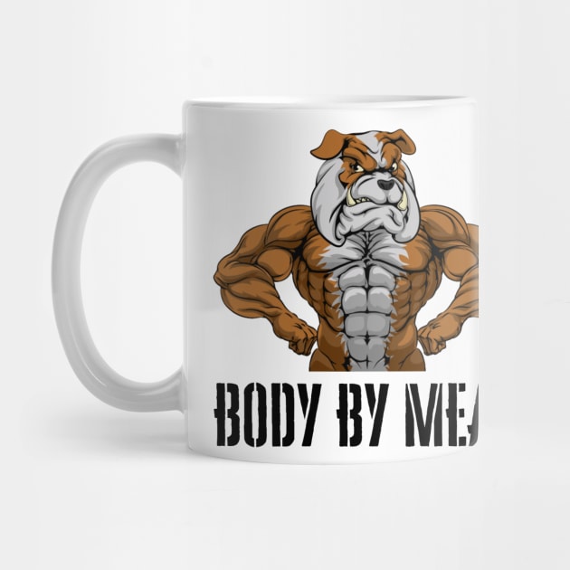 BODY BY MEAT CARNIVORE DOG LOVER FITNESS GYM BODYBUILDING MEAT LOVER Design by CarnivoreMerch